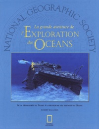 Robert Ballard - La Grande Aventure De L'Exploration Des Oceans.