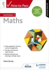 Robert Barclay - How to Pass National 5 Maths, Second Edition.