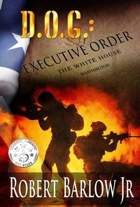  Robert Barlow Jr - D.O.G.: Executive Order.
