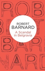 Robert Barnard - A Scandal in Belgravia.