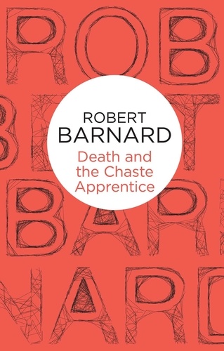 Robert Barnard - Death and the Chaste Apprentice.