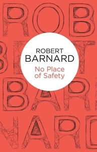 Robert Barnard - No Place of Safety.