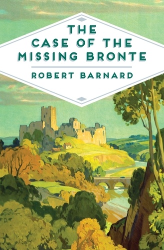 Robert Barnard - The Case of the Missing Brontë.