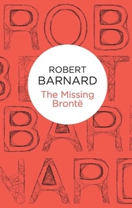 Robert Barnard - The Missing Bronte.