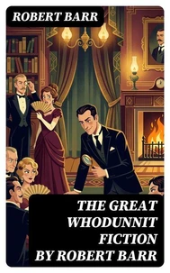 The Great Whodunnit Fiction by Robert Barr