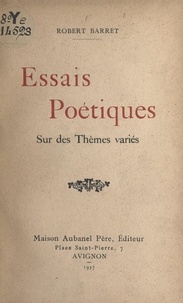 Robert Barret - Essais poétiques sur des thèmes variés.