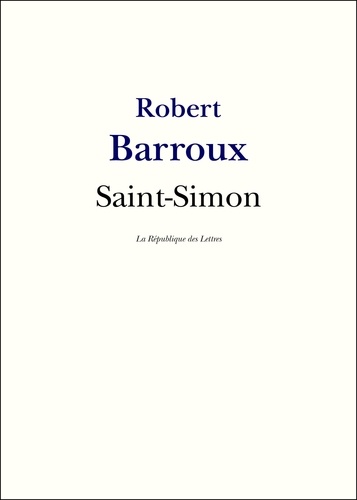 Saint-Simon. Vie et Oeuvre de Saint-Simon