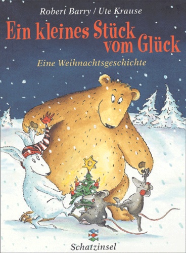 Robert Barry - Ein Kleines Stuck Vom Gluck. Eine Weihnachtsgeschichte.