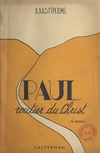 Robert Bastin et Jean Dermine - Paul - Routier du Christ.
