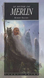 Robert Baudry - Le mythe de Merlin.