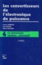 Robert Bausière et Francis Labrique - Les Convertisseurs De L'Electronique De Puissance. Volume 4, La Conversion Continu-Alternatif.