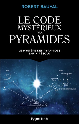 Robert Bauval - Le code mystérieux des pyramides.