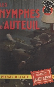 Robert Beauchamp - Les nymphes d'Auteuil.