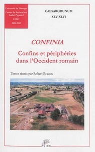 Robert Bedon - Confinia - Confins et périphéries dans l'Occident romain.