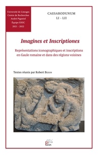 Robert Bedon - Imagines et inscriptiones - Représentations iconographiques et inscriptions en Gaule romaine.