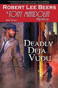  Robert Beers - Deadly DeJa Vudu - The Tony Mandolin Mysteries, #13.