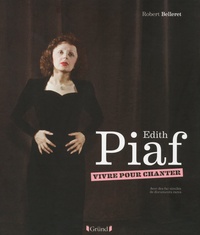 Robert Belleret - Edith Piaf - Vivre pour chanter.
