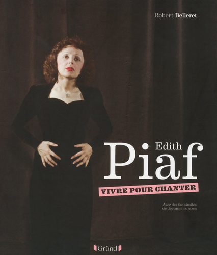 Robert Belleret - Edith Piaf - Vivre pour chanter.