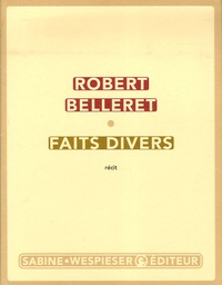 Robert Belleret - Faits divers.