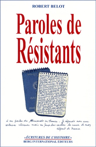 Robert Belot - Paroles De Resistants.