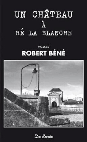 Robert Béné - Un château à Ré la Blanche.
