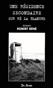 Robert Béné - Une résidence secondaire sur Ré la Blanche.