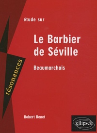 Robert Benet et Pierre-Augustin Caron de Beaumarchais - Etude sur Le barbier de Séville.