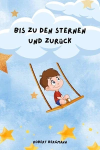 Bis zu den Sternen und zurück