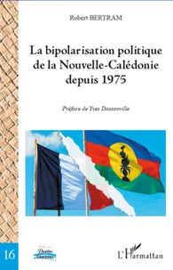 La bipolarisation politique de la Nouvelle-Calédonie depuis 1975