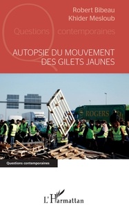Google livres gratuits télécharger pdf Autopsie du mouvement des gilets jaunes (French Edition) par Robert Bibeau, Khider Mesloub 9782140130311 PDF