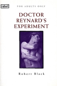 Robert Black - Dr.Reynard's Experiment.