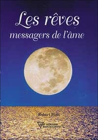 Robert Blais - Les Reves, Messagers De L'Ame.