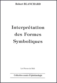 Interpretation Des Formes Symboliques. Theorie Generale De La Semantique Symbolique