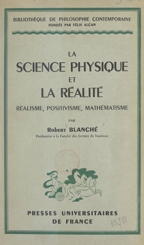 La science physique et la réalité. Réalisme, positivisme, mathématisme