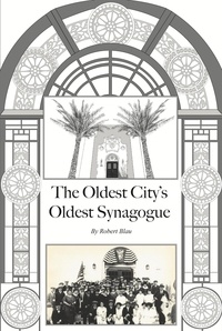  Robert Blau - The Oldest City’s Oldest Synagogue.