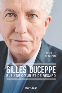 Robert Blondin - Gilles duceppe, bleu de coeur et de regard.