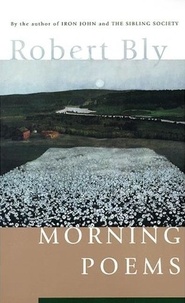 Robert Bly - Morning Poems.