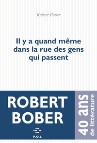 Robert Bober - Il y a quand même dans la rue des gens qui passent.