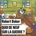 Robert Bober et Denis Podalydès - Quoi de neuf sur la guerre ?.