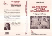 Robert Bonfil - Les Juifs d'Italie à l'époque de la Renaissance - Stratégies de la différence à l'aube de la modernité.