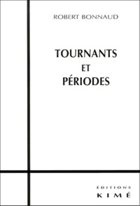 Robert Bonnaud - Tournants Et Periodes.