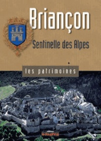 Robert Bornecque - Briançon - Sentinelle des Alpes.