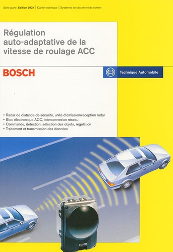 Robert Bosch - Régulation auto-adaptative de la vitesse de roulage ACC.