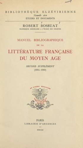 Manuel bibliographique de la littérature française du Moyen Âge : second supplément (1954-1960)