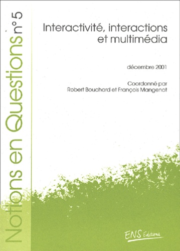 Robert Bouchard et François Mangenot - Interactivite, Interactions Et Multimedia.