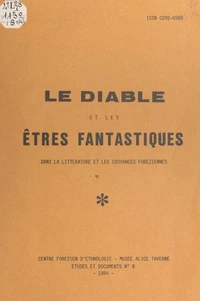 Le Diable et les êtres fantastiques dans la littérature et les croyances foréziennes