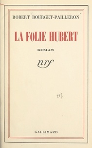 Robert Bourget-Pailleron - La folie Hubert.