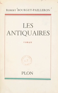 Robert Bourget-Pailleron - Les antiquaires.