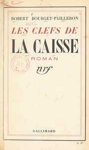 Robert Bourget-Pailleron - Les clefs de la caisse.