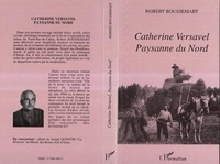 Robert Boussemart - Catherine Versavel - Paysanne du nord, roman.